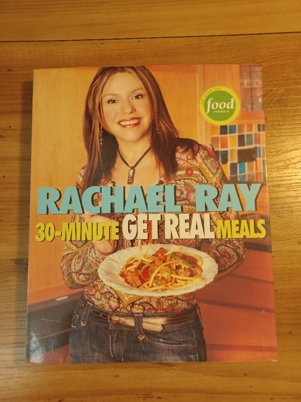 Rachael Ray's 30 minute Get Real Meals